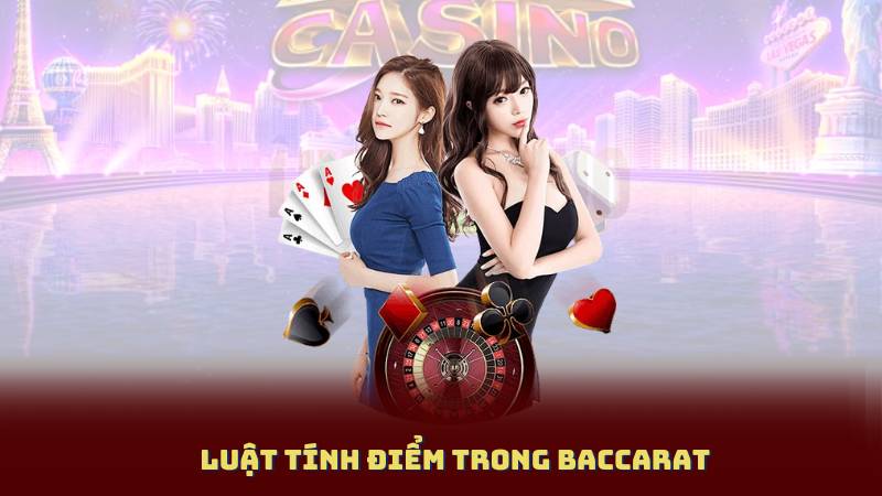 Luật tính điểm trong baccarat