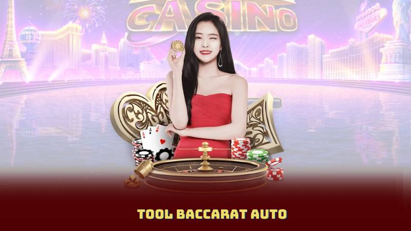 Tool Baccarat Auto – Đặt Cược Chuẩn Từng Nước Đi
